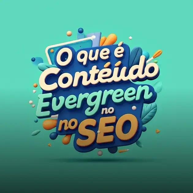 conteúdo evergreen